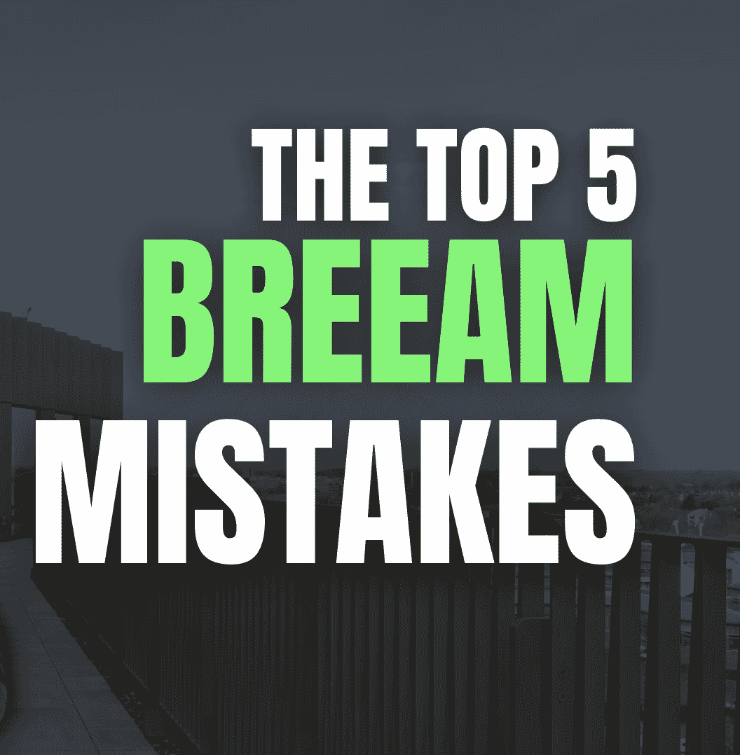 The Top 5 Mistakes That Could Delay BREEAM Projects